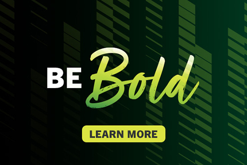 Be Bold. Learn more. 