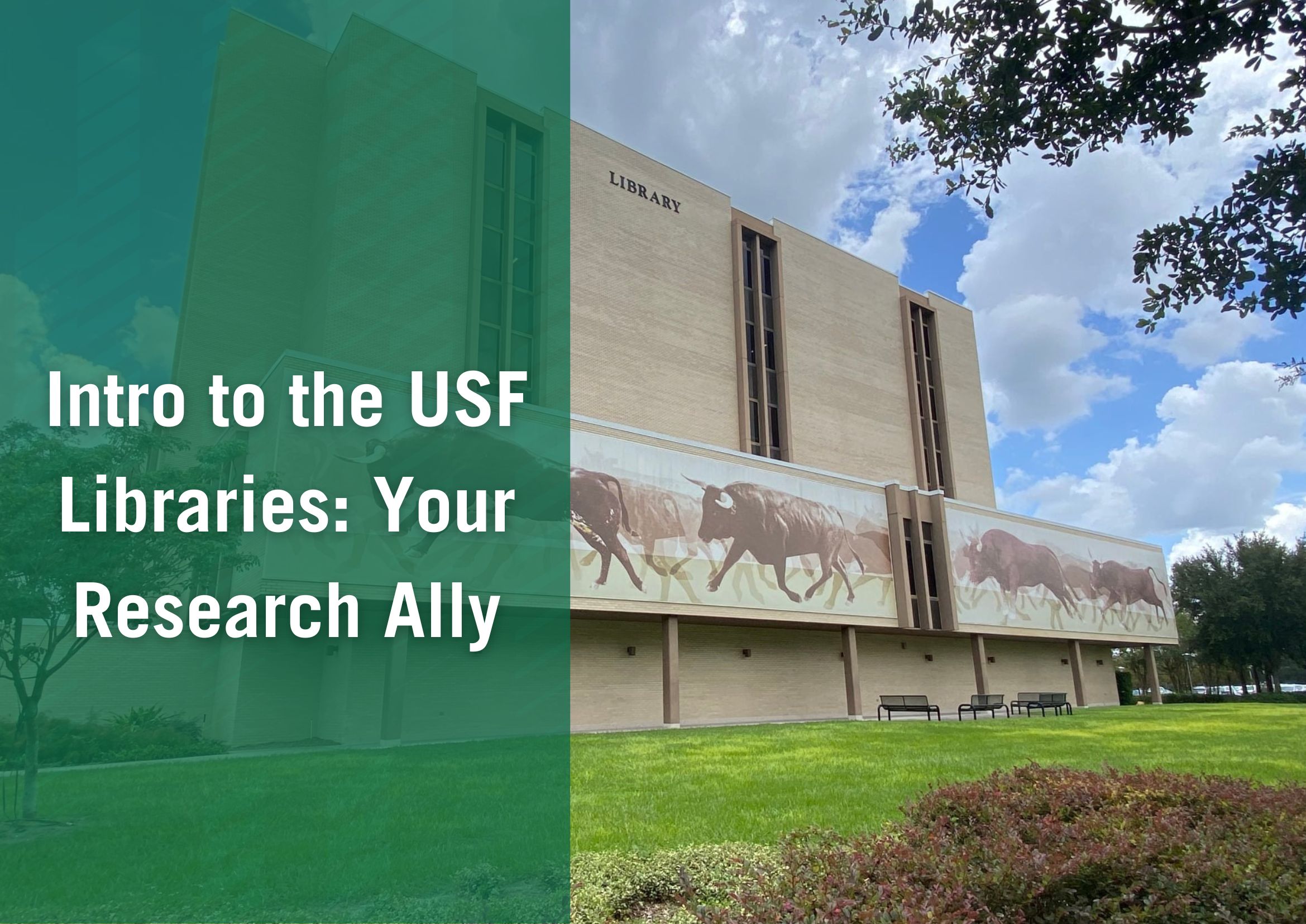 Picture of USF Tampa campus library with text that reads "Intro to the USF Libraries: Your Research Ally"